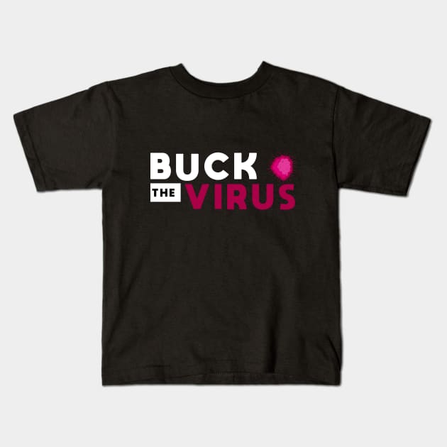 Buck The Virus #3 Kids T-Shirt by potch94